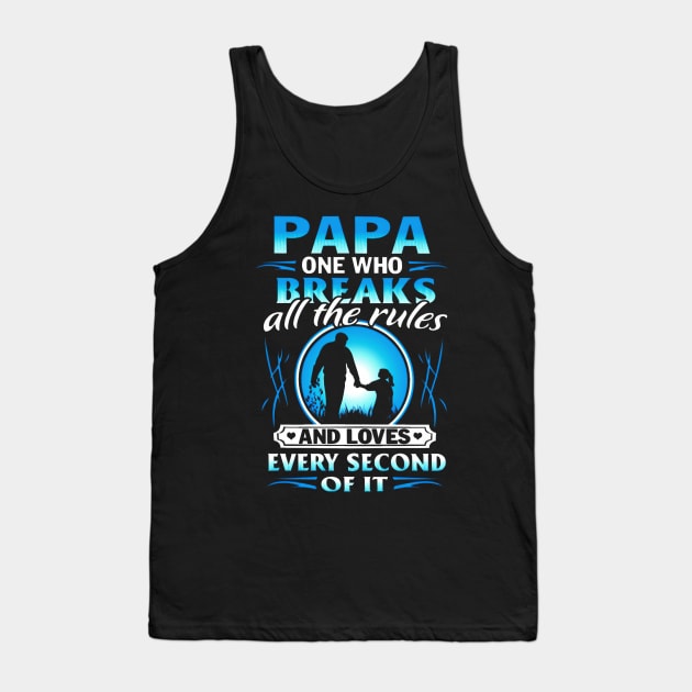 Papa One Who Breaks All The Rulers Tank Top by arlenawyron42770